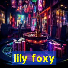 lily foxy